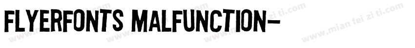 Flyerfonts Malfunction字体转换